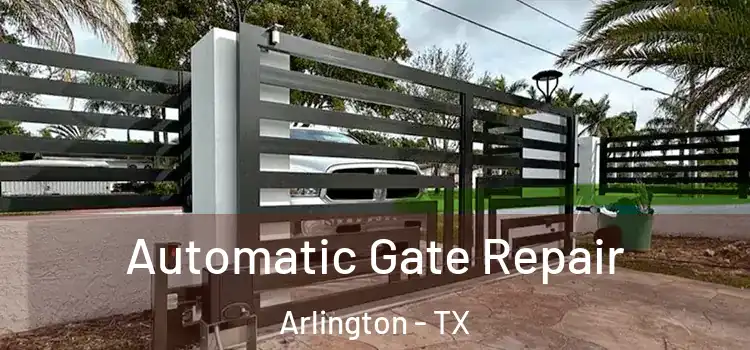 Automatic Gate Repair Arlington - TX
