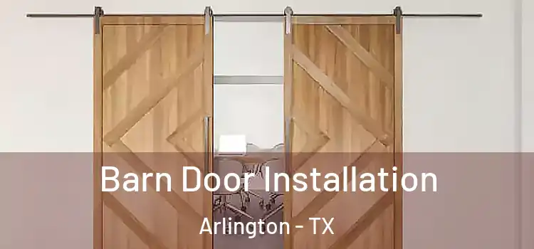  Barn Door Installation Arlington - TX