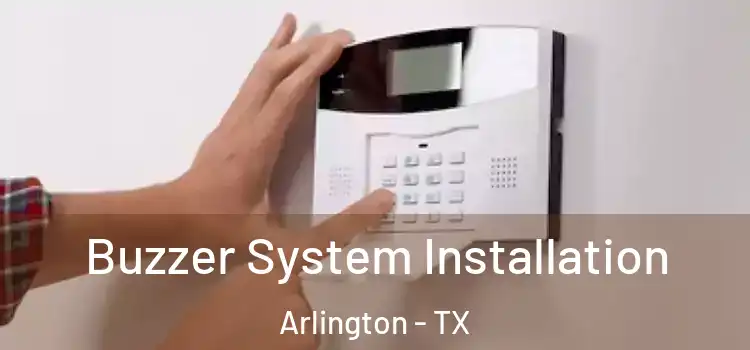  Buzzer System Installation Arlington - TX