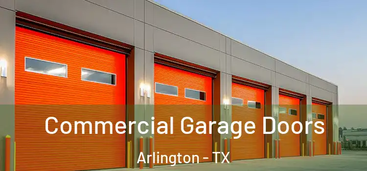  Commercial Garage Doors Arlington - TX