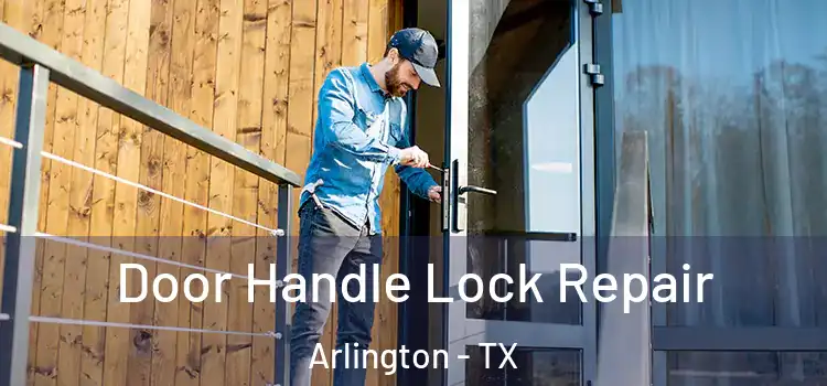  Door Handle Lock Repair Arlington - TX