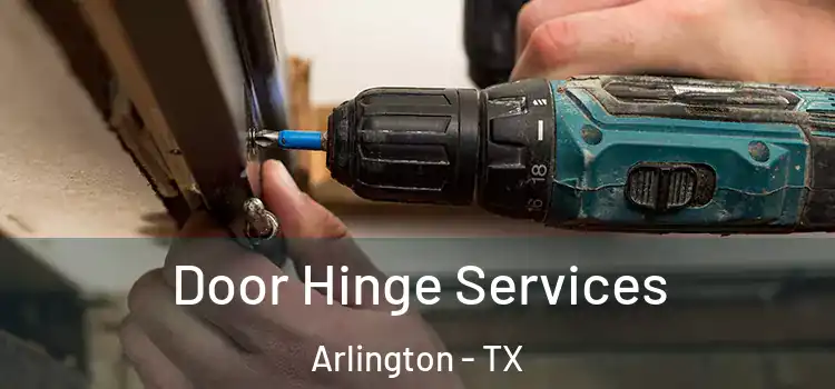  Door Hinge Services Arlington - TX
