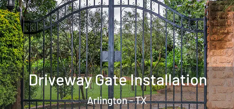  Driveway Gate Installation Arlington - TX