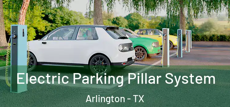  Electric Parking Pillar System Arlington - TX
