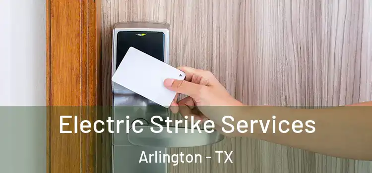  Electric Strike Services Arlington - TX