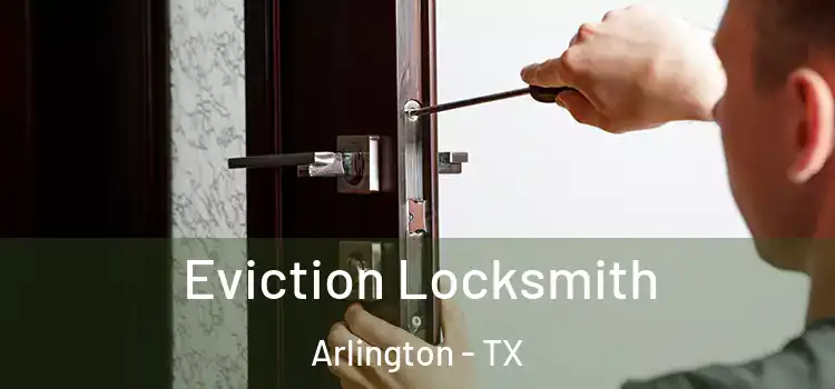  Eviction Locksmith Arlington - TX