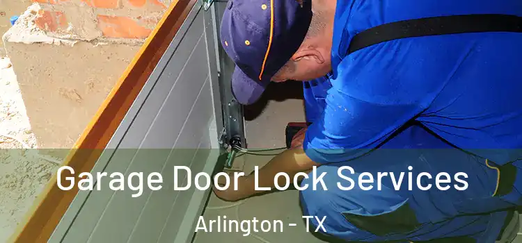  Garage Door Lock Services Arlington - TX