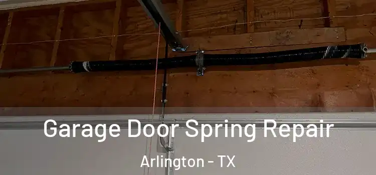  Garage Door Spring Repair Arlington - TX