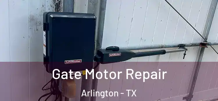  Gate Motor Repair Arlington - TX