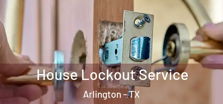  House Lockout Service Arlington - TX