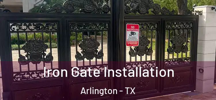  Iron Gate Installation Arlington - TX