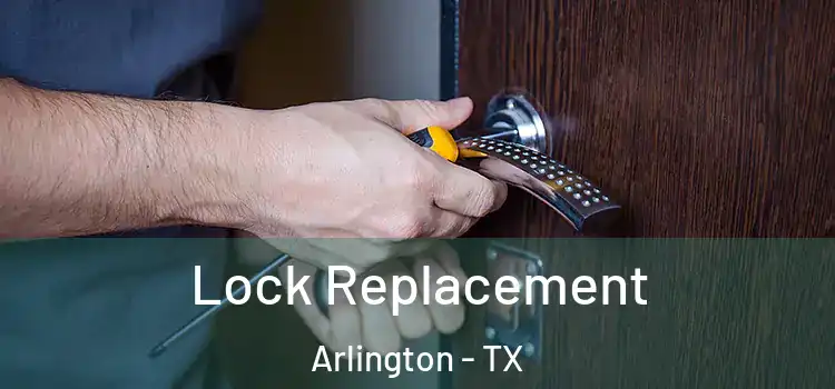  Lock Replacement Arlington - TX
