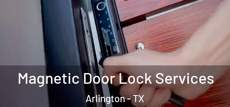  Magnetic Door Lock Services Arlington - TX
