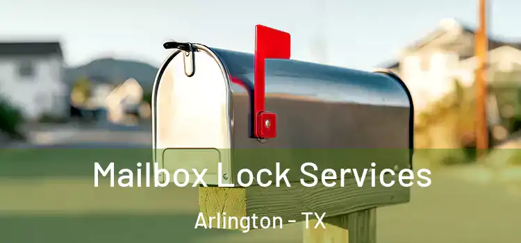  Mailbox Lock Services Arlington - TX