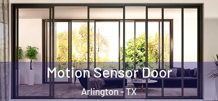  Motion Sensor Door Arlington - TX