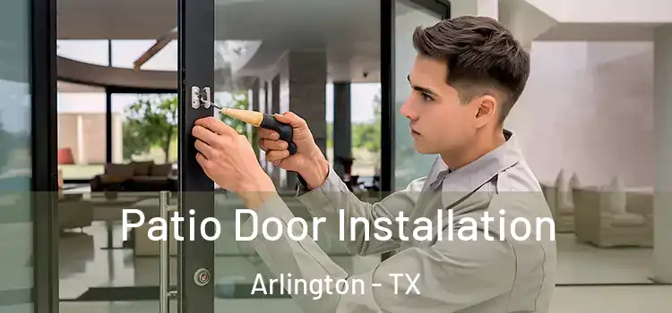  Patio Door Installation Arlington - TX