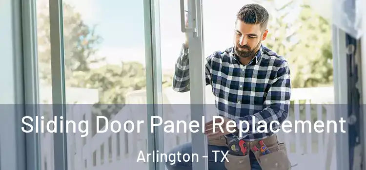  Sliding Door Panel Replacement Arlington - TX