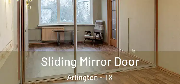  Sliding Mirror Door Arlington - TX