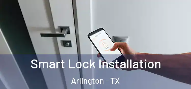  Smart Lock Installation Arlington - TX